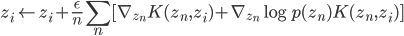 z_i \leftarrow z_i + \frac{\epsilon}{n} \sum_n [ \nabla_{z_n} K(z_n, z_i) + \nabla_{z_n} \log p(z_n) K(z_n, z_i) ]