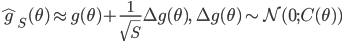 \hat{g}_S(\theta) \approx g(\theta) + \frac{1}{\sqrt{S}} \Delta g(\theta), \quad \Delta g(\theta) \sim \mathcal{N}(0; C(\theta))