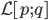 \mathcal{L}[p; q]