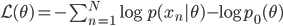 \mathcal{L}(\theta) = -\sum_{n=1}^N \log p(x_n|\theta) - \log p_0(\theta)