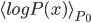  \langle log P(x)\rangle_{P_0}